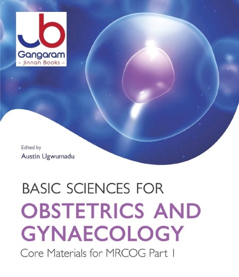 Basic Sciences for Obstetrics and Gynaecology Part 1